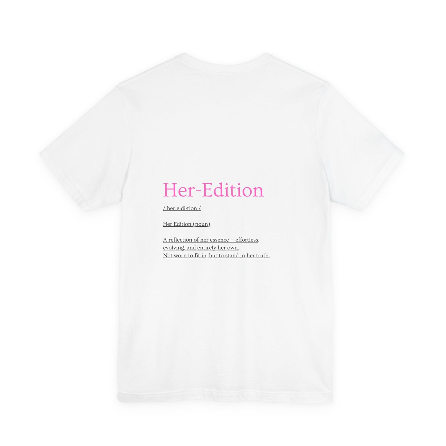 Her Edition™ Empowerment T-Shirt – Soft Girl Aesthetic, Feminine Graphic Tee, Self-Love Shirt for Women