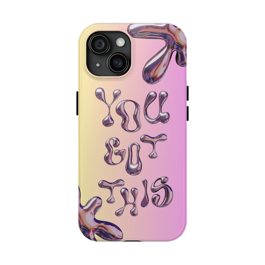 You Got This Tough Phone Case – Motivational iPhone Cover, Protective Pink Aesthetic Case, Inspiring Gift for Women or Teens