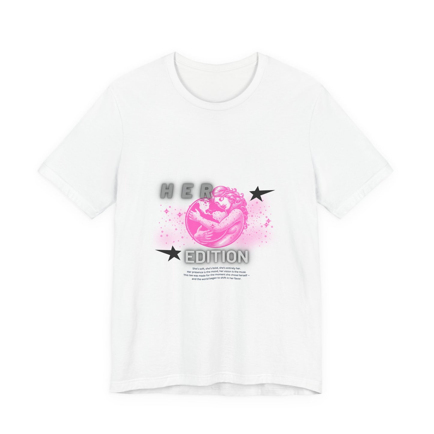 Her Edition™ Empowerment T-Shirt – Soft Girl Aesthetic, Feminine Graphic Tee, Self-Love Shirt for Women