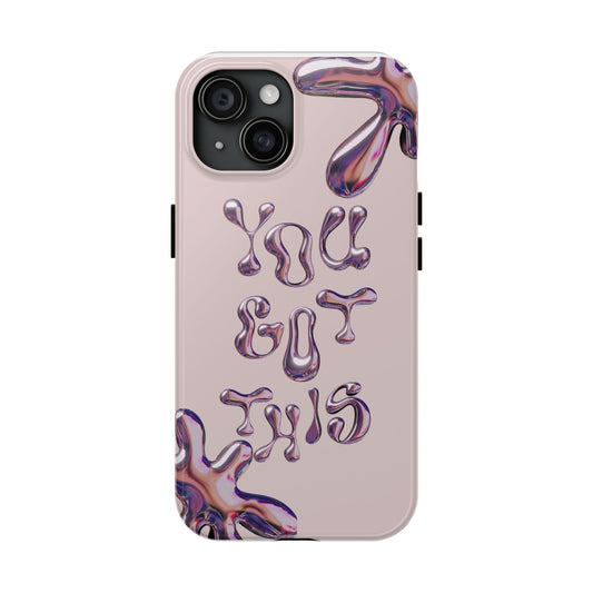 You Got This Tough Phone Case – Motivational iPhone Cover, Protective Pink Aesthetic Case, Inspiring Gift for Women or Teens